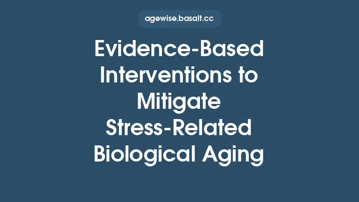 Evidence-Based Interventions to Mitigate Stress-Related Biological Aging Thumbnail
