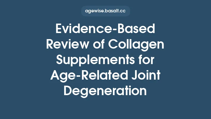 EvidenceâBased Review of Collagen Supplements for AgeâRelated Joint Degeneration Thumbnail
