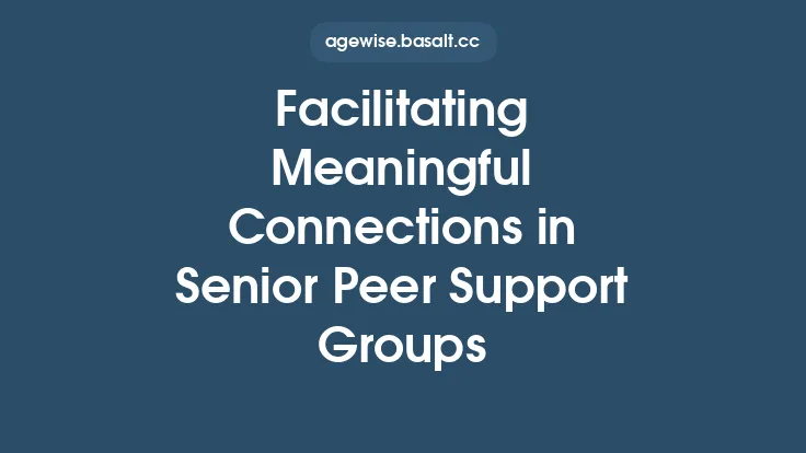 Facilitating Meaningful Connections in Senior Peer Support Groups Thumbnail