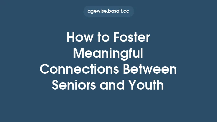 How to Foster Meaningful Connections Between Seniors and Youth Thumbnail