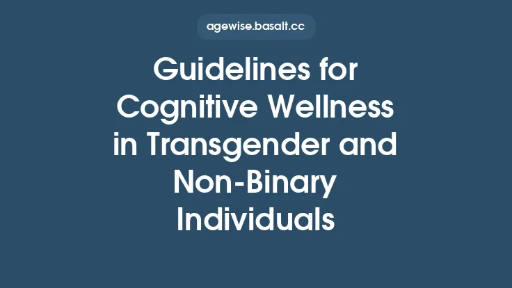 Guidelines for Cognitive Wellness in Transgender and Non‑Binary Individuals Thumbnail