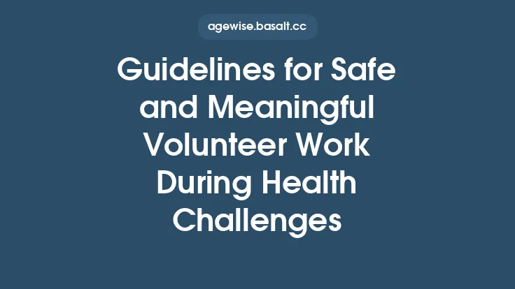 Guidelines for Safe and Meaningful Volunteer Work During Health Challenges Thumbnail