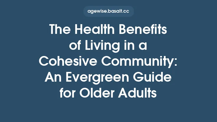 The Health Benefits of Living in a Cohesive Community: An Evergreen Guide for Older Adults Thumbnail