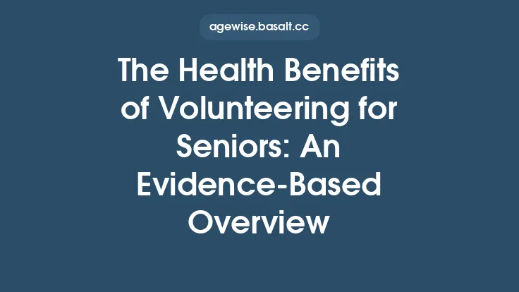 The Health Benefits of Volunteering for Seniors: An Evidence‑Based Overview Thumbnail