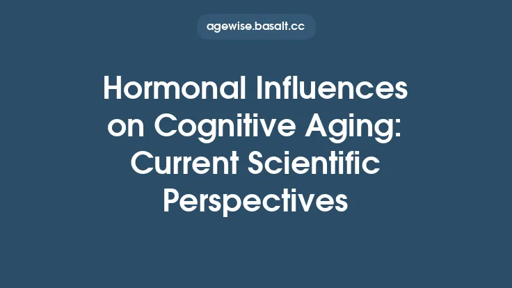 Hormonal Influences on Cognitive Aging: Current Scientific Perspectives Thumbnail