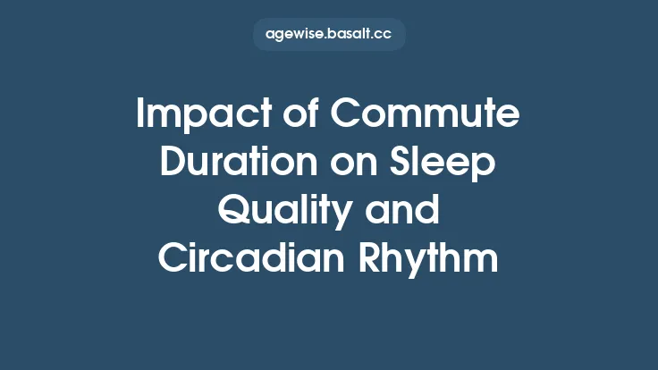Impact of Commute Duration on Sleep Quality and Circadian Rhythm Thumbnail