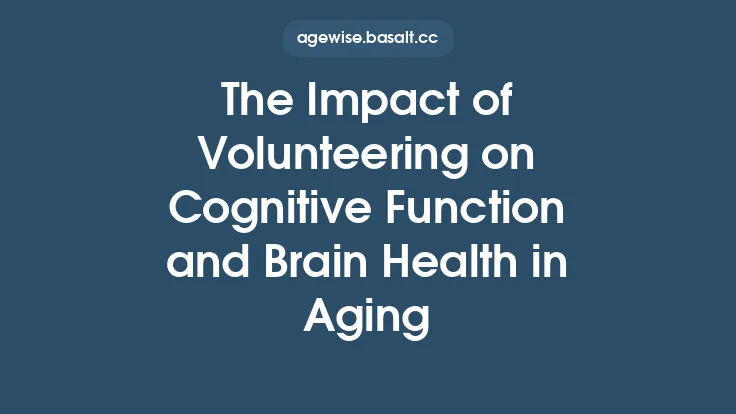 The Impact of Volunteering on Cognitive Function and Brain Health in Aging Thumbnail