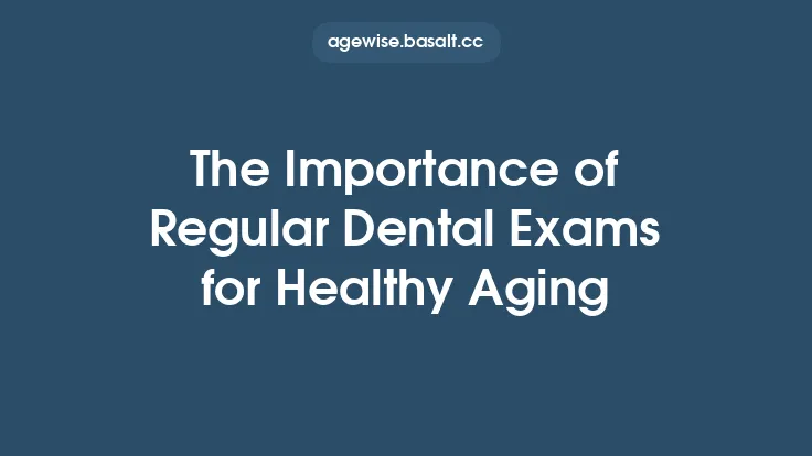 The Importance of Regular Dental Exams for Healthy Aging Thumbnail