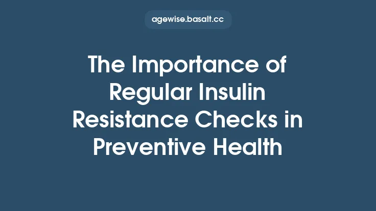 The Importance of Regular Insulin Resistance Checks in Preventive Health Thumbnail