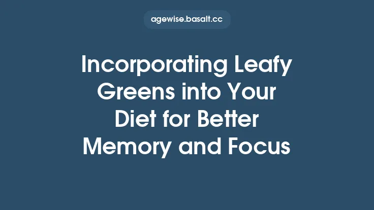 Incorporating Leafy Greens into Your Diet for Better Memory and Focus Thumbnail