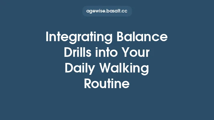 Integrating Balance Drills into Your Daily Walking Routine Thumbnail