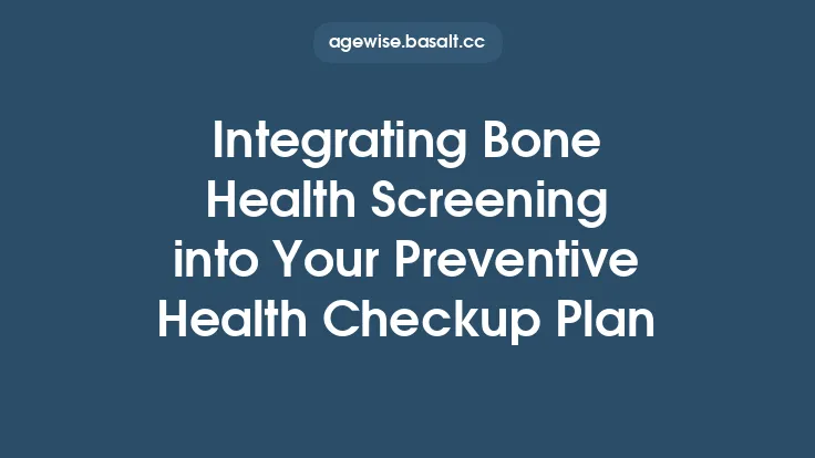 Integrating Bone Health Screening into Your Preventive Health Checkup Plan Thumbnail