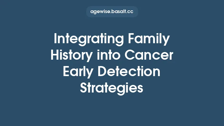 Integrating Family History into Cancer Early Detection Strategies Thumbnail