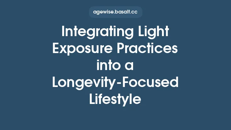 Integrating Light Exposure Practices into a Longevity‑Focused Lifestyle Thumbnail