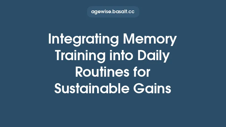 Integrating Memory Training into Daily Routines for Sustainable Gains Thumbnail