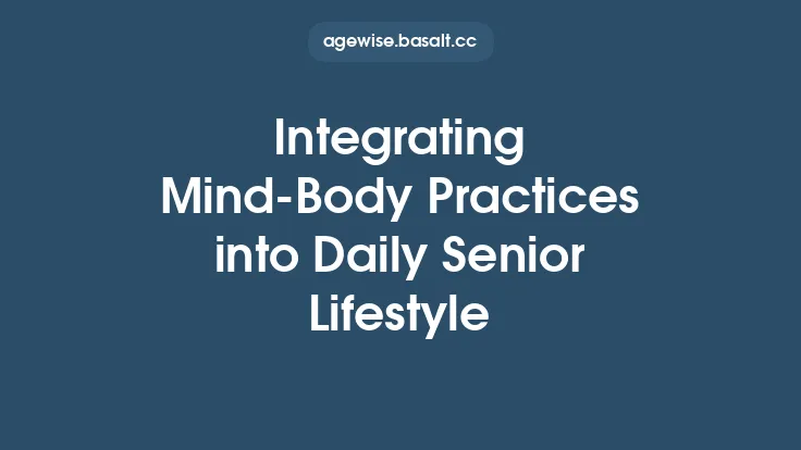 Integrating Mind‑Body Practices into Daily Senior Lifestyle Thumbnail