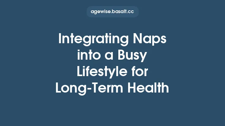 Integrating Naps into a Busy Lifestyle for Long-Term Health Thumbnail