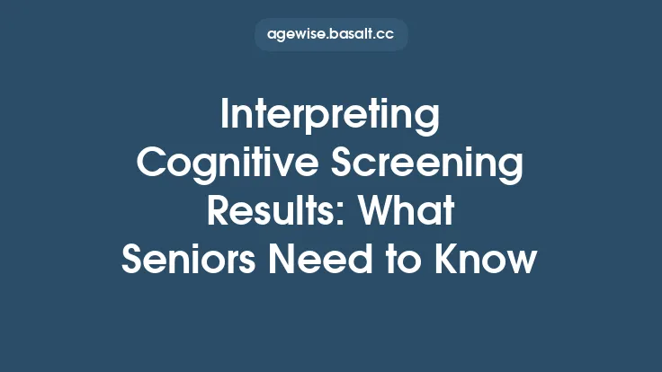 Interpreting Cognitive Screening Results: What Seniors Need to Know Thumbnail