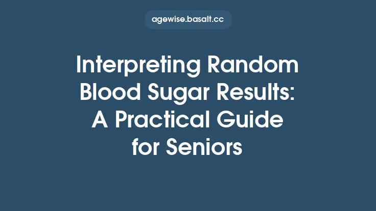 Interpreting Random Blood Sugar Results: A Practical Guide for Seniors Thumbnail