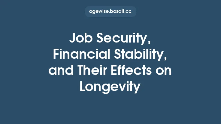 Job Security, Financial Stability, and Their Effects on Longevity Thumbnail