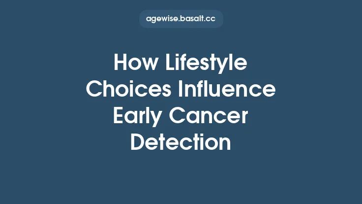 How Lifestyle Choices Influence Early Cancer Detection Thumbnail