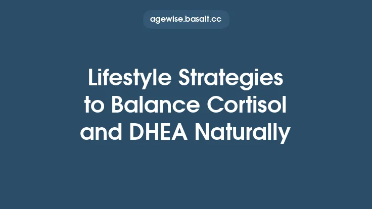 Lifestyle Strategies to Balance Cortisol and DHEA Naturally Thumbnail