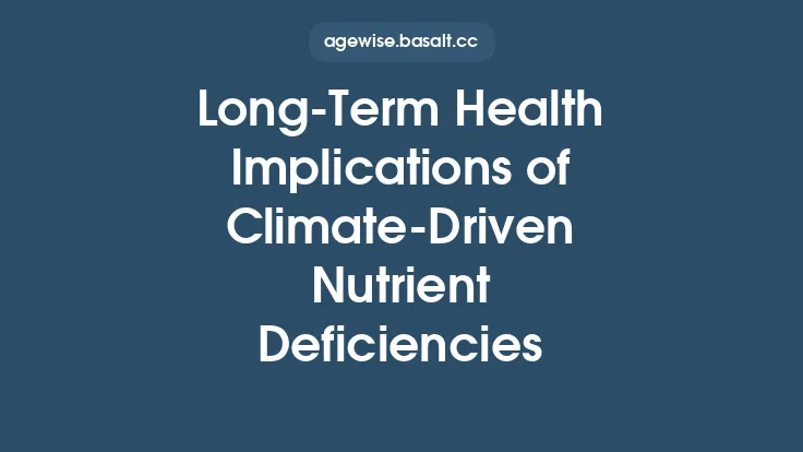 Long-Term Health Implications of Climate-Driven Nutrient Deficiencies Thumbnail