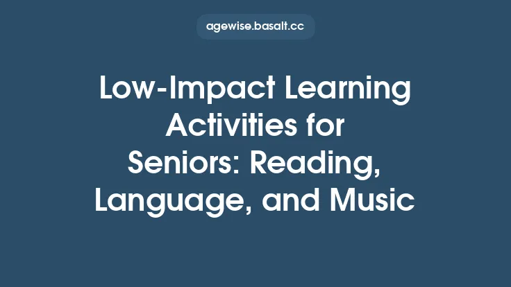 Low‑Impact Learning Activities for Seniors: Reading, Language, and Music Thumbnail