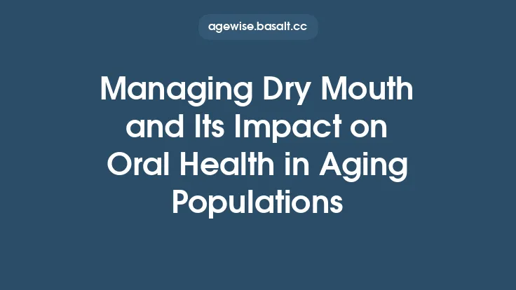 Managing Dry Mouth and Its Impact on Oral Health in Aging Populations Thumbnail