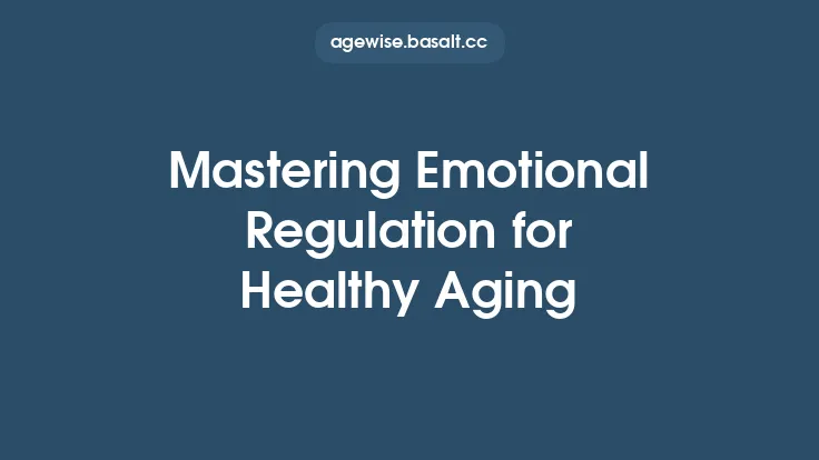 Mastering Emotional Regulation for Healthy Aging Thumbnail