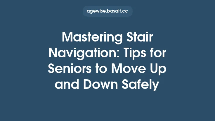 Mastering Stair Navigation: Tips for Seniors to Move Up and Down Safely Thumbnail