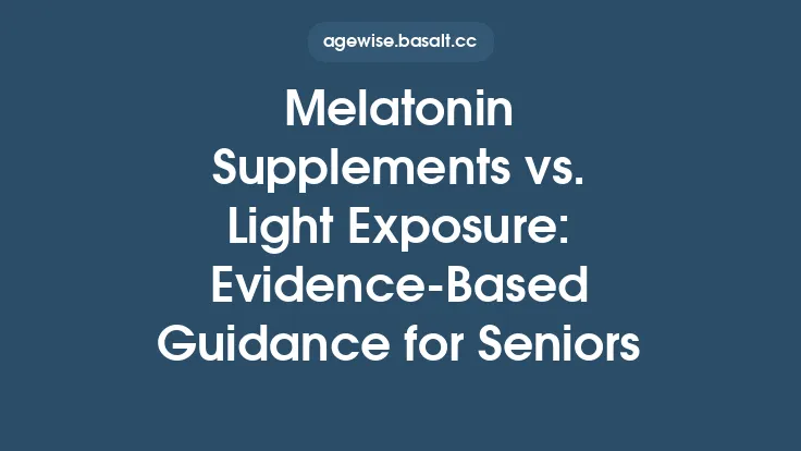 Melatonin Supplements vs. Light Exposure: Evidence‑Based Guidance for Seniors Thumbnail