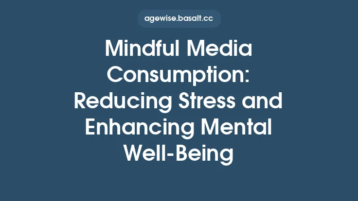 Mindful Media Consumption: Reducing Stress and Enhancing Mental Well‑Being Thumbnail