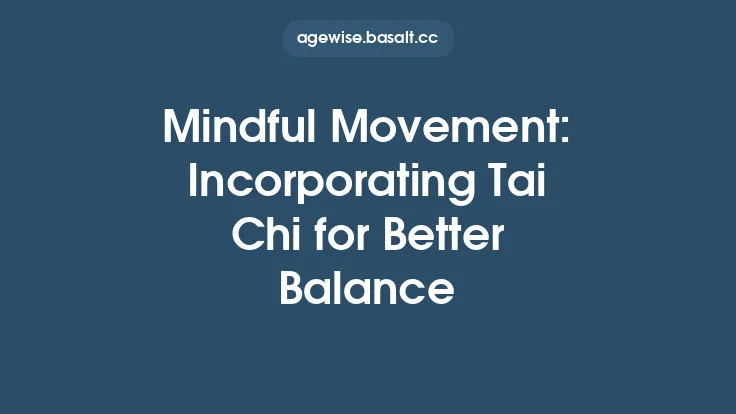 Mindful Movement: Incorporating Tai Chi for Better Balance Thumbnail