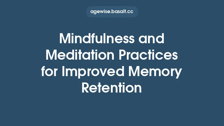 Mindfulness and Meditation Practices for Improved Memory Retention Thumbnail