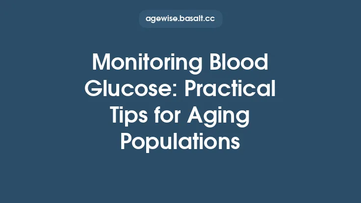 Monitoring Blood Glucose: Practical Tips for Aging Populations Thumbnail