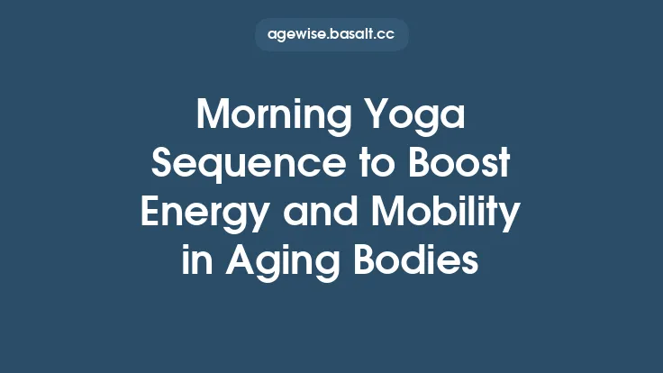 Morning Yoga Sequence to Boost Energy and Mobility in Aging Bodies Thumbnail