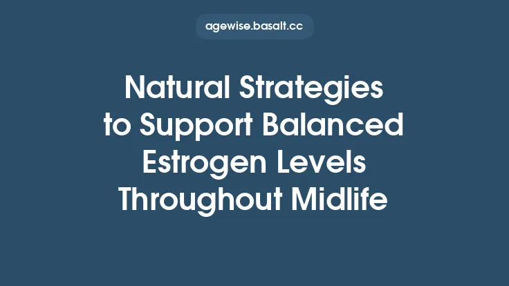 Natural Strategies to Support Balanced Estrogen Levels Throughout Midlife Thumbnail