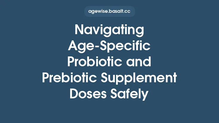Navigating Age‑Specific Probiotic and Prebiotic Supplement Doses Safely Thumbnail