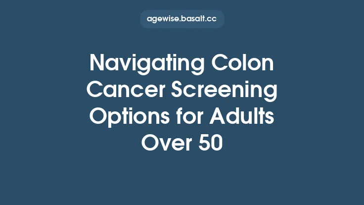 Navigating Colon Cancer Screening Options for Adults Over 50 Thumbnail