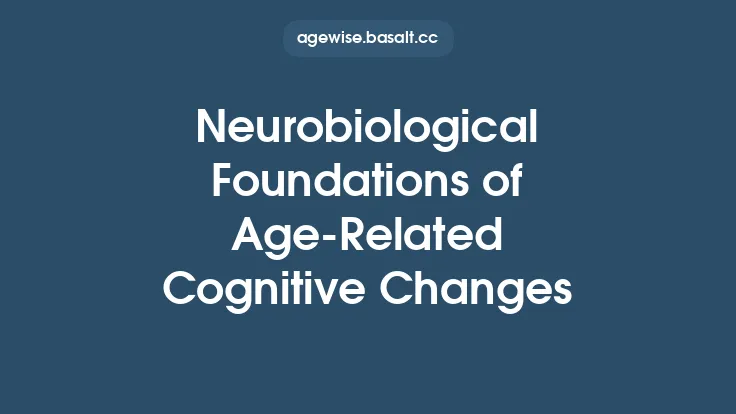 Neurobiological Foundations of Age‑Related Cognitive Changes Thumbnail