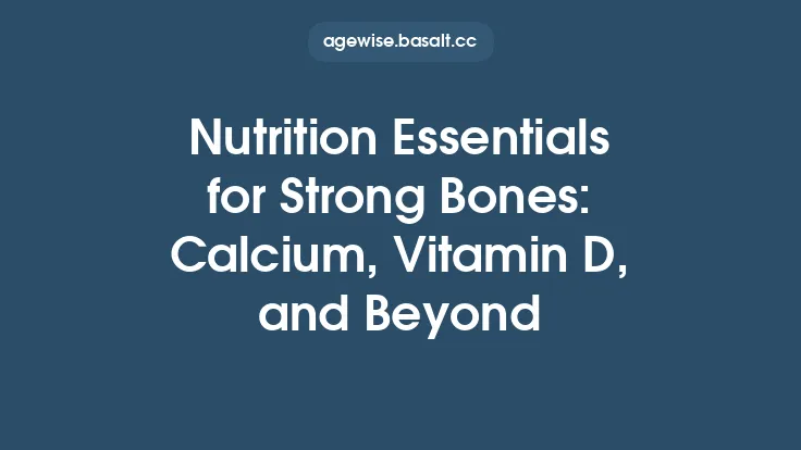 Nutrition Essentials for Strong Bones: Calcium, Vitamin D, and Beyond Thumbnail
