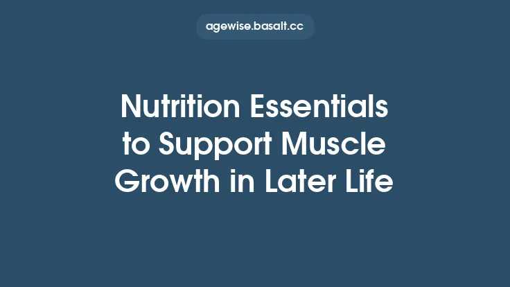 Nutrition Essentials to Support Muscle Growth in Later Life Thumbnail