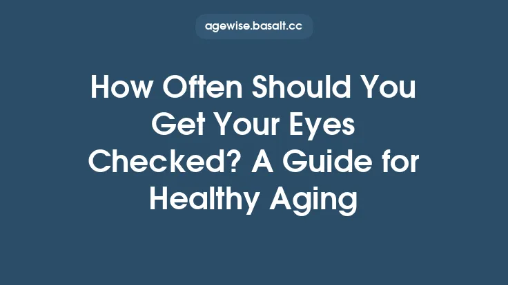 How Often Should You Get Your Eyes Checked? A Guide for Healthy Aging Thumbnail