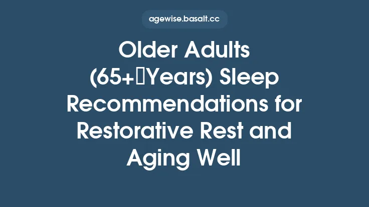 Older Adults (65+ Years) Sleep Recommendations for Restorative Rest and Aging Well Thumbnail