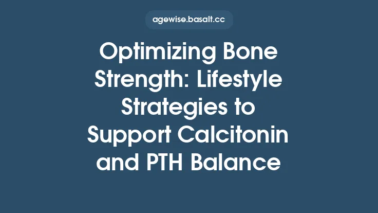 Optimizing Bone Strength: Lifestyle Strategies to Support Calcitonin and PTH Balance Thumbnail