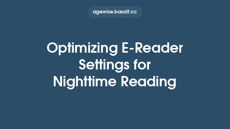Optimizing E‑Reader Settings for Nighttime Reading Thumbnail