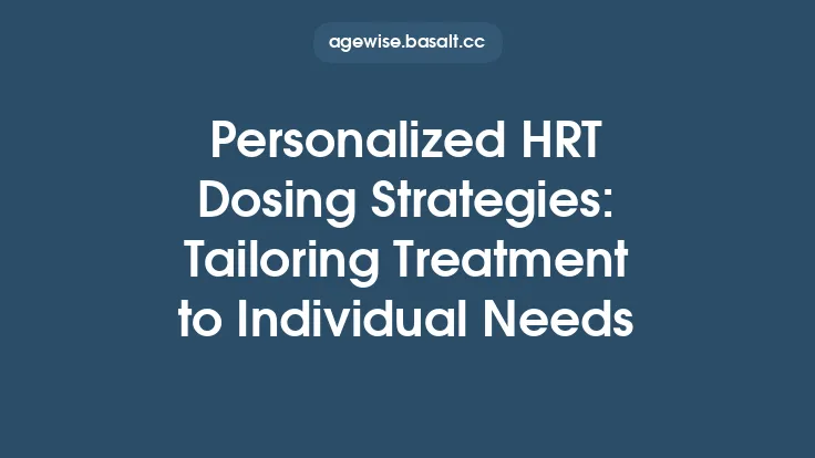 Personalized HRT Dosing Strategies: Tailoring Treatment to Individual Needs Thumbnail