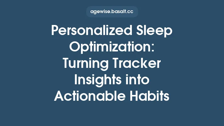 Personalized Sleep Optimization: Turning Tracker Insights into Actionable Habits Thumbnail