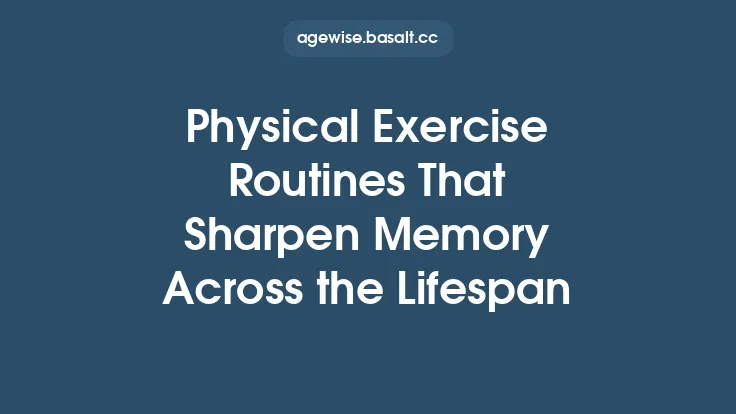 Physical Exercise Routines That Sharpen Memory Across the Lifespan Thumbnail